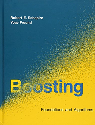 Boosting: Foundations and Algorithms (Adaptive Computation and Machine ...