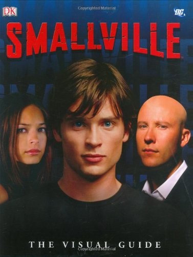 Smallville Plot Smallville: The Visual Guide - megabookshelf