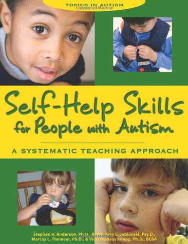 Self-Help Skills for People with Autism: A Systematic Teaching Approach ...