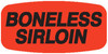 Boneless Sirloin Label 0.625X1.25 IN Black Fluorescent Red Short Oval 1000 Count/Roll 50 Rolls/Case 50000 Count/Case