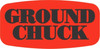Ground Chuck Label 0.625X1.25 IN Black Fluorescent Red Short Oval 1000 Count/Roll 50 Rolls/Case 50000 Count/Case