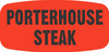 Porterhouse Steak Label 0.625X1.25 IN Black Fluorescent Red Short Oval 1000 Count/Roll 50 Rolls/Case 50000 Count/Case