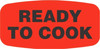 Ready To Cook Label 0.625X1.25 IN Black Fluorescent Red Short Oval 1000 Count/Roll 50 Rolls/Case 50000 Count/Case