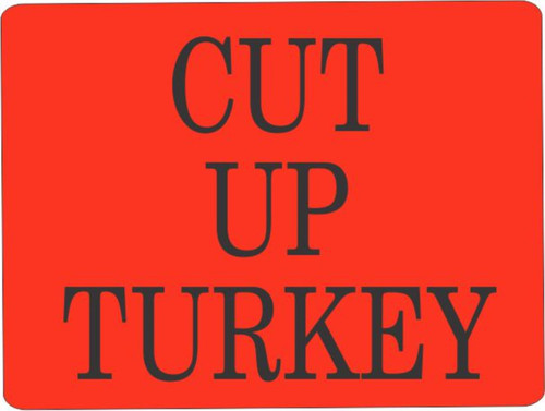 Cut Up Turkey Meat Label 1.5X2 IN Black Fluorescent Red Paper 1000 Count/Roll 20 Rolls/Case 20000 Count/Case