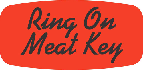 Ring On Meat Key Label 0.625X1.25 IN Black Fluorescent Red Short Oval 1000 Count/Roll 50 Rolls/Case 50000 Count/Case