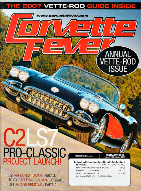 Corvette Fever Magazine February 2007 C2 LS7, Vette Rod Guide, LS1 Engine Removal, C2 Air Condition Install
