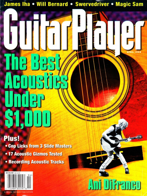 Guitar Player Magazine April 1998 Best Acoustics, Ani Difranco, James Iha, Will Bernard, Magic Sam, Swervedriver (#1)
