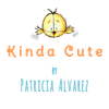 Kinda Cute by Patricia Alvarez