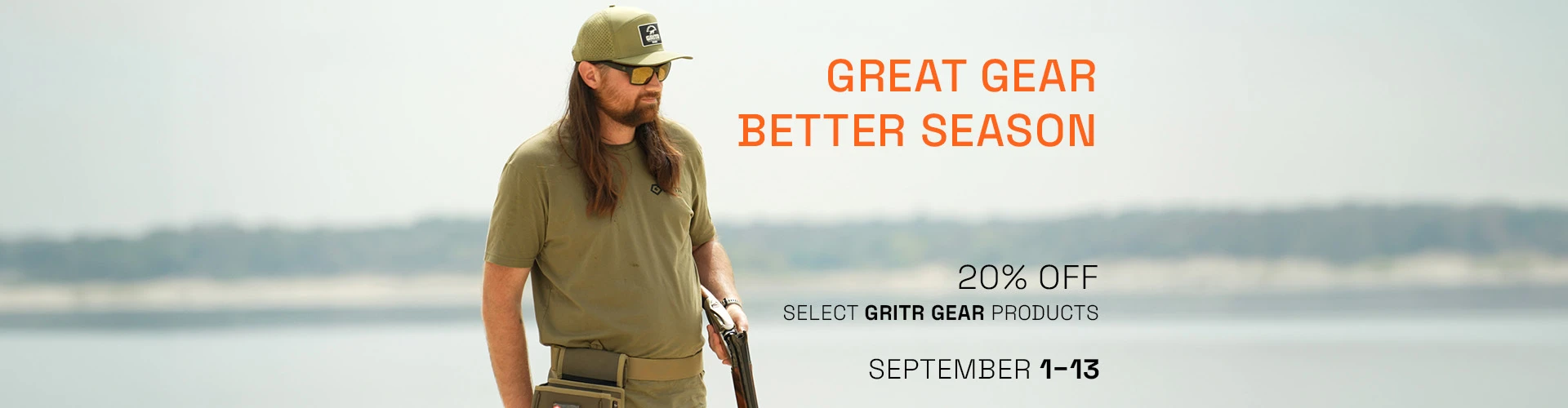 graphic, a man with long hair wearing an olive green t-shirt, cap, sunglasses, and a waist pouch near a large body of water, text, GREAT GEAR. BETTER SEASON. 20% OFF SELECT GRITR GEAR PRODUCTS - SEPTEMBER 1-13 only