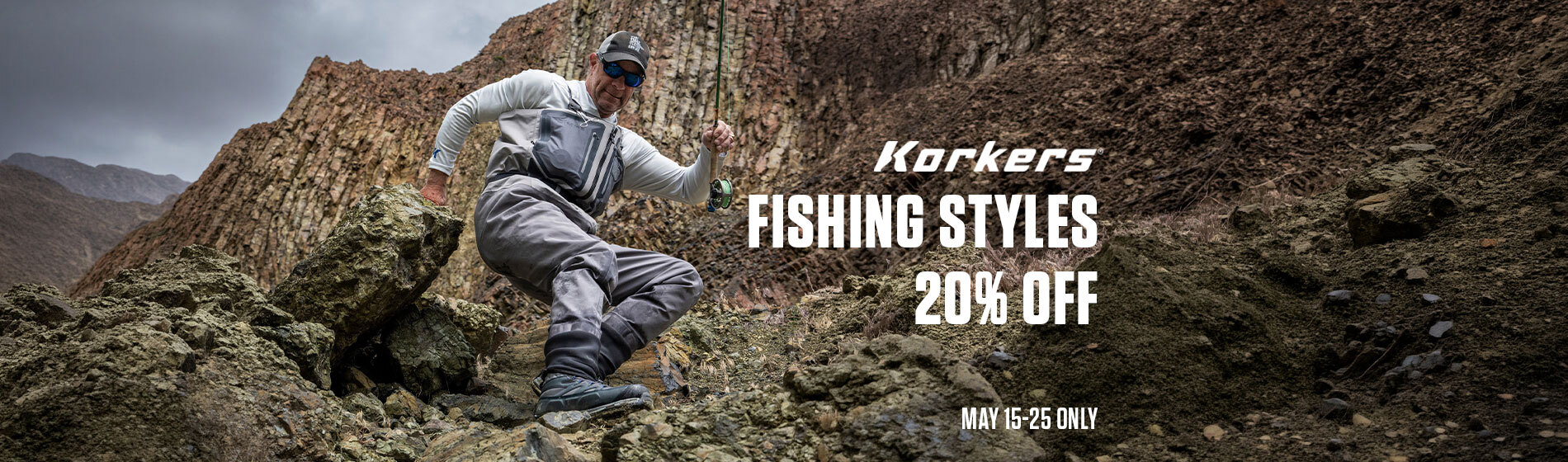 Graphic, angler in rugged rocky landscape wearing fishing gear and holding rod, text, May 15-25 Only KORKERS Fishing Styles are 20% OFF