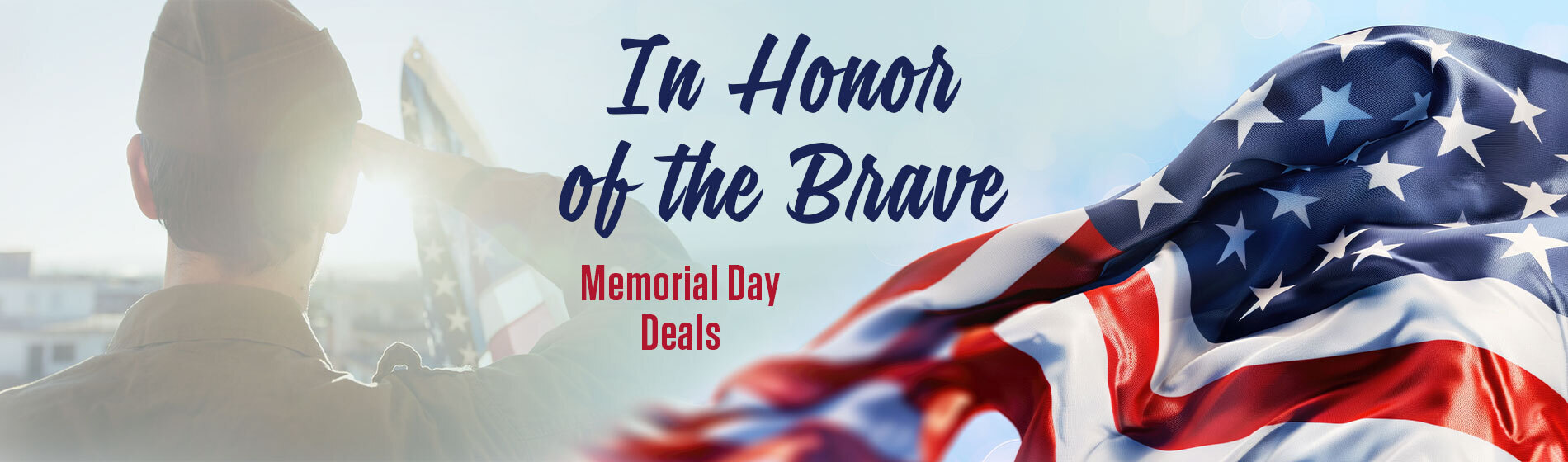 Graphic, silhouette of uniformed person saluting with flag illuminated by sunlight, text, In Honor of the Brave: Memorial Day Deals