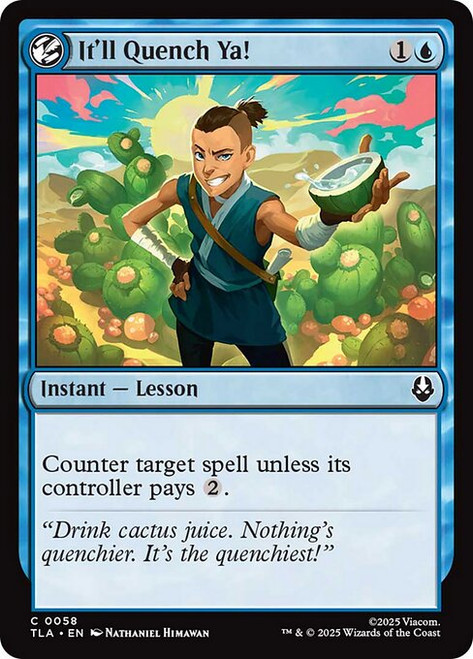 It'll Quench Ya! (TLA) (Foil) (#58)