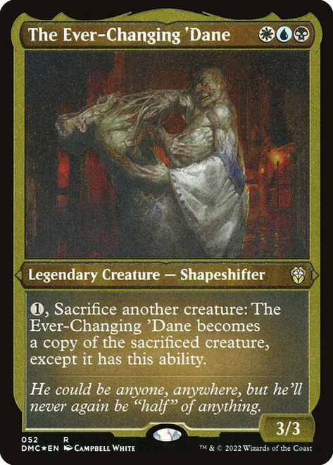 The Ever-Changing 'Dane (DMC) (FoilEtched) (#52)