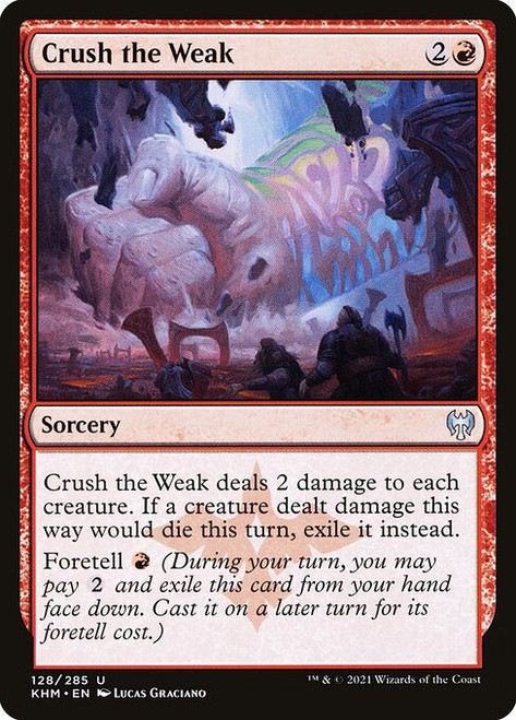 Crush the Weak (KHM) (Foil) (#128)