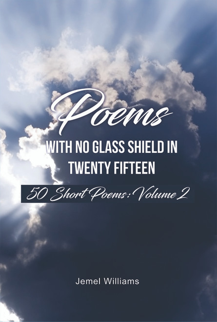Poems with No Glass Shield In Twenty Fifteen: 50 Short Poems: Volume 2 - eBook