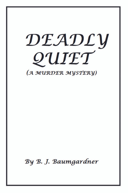 Deadly Quiet: (A Murder Mystery)
