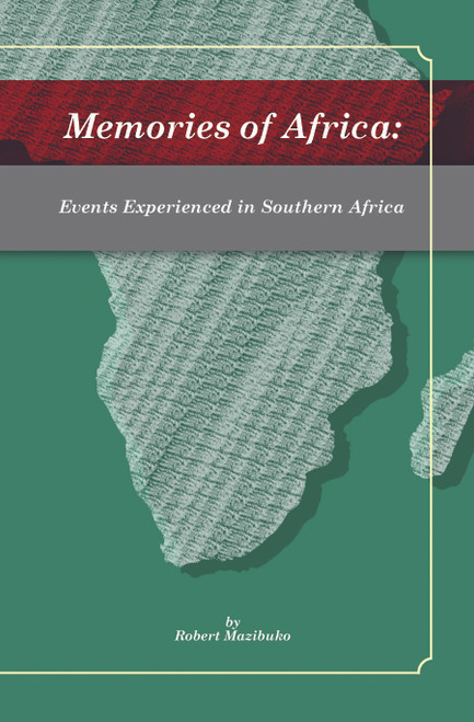 Memories of Africa: Events Experienced in Southern Africa
