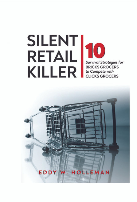 Silent Retail Killer: 10 Survival Strategies for Bricks Grocers to Compete with Clicks Grocers  - eBook