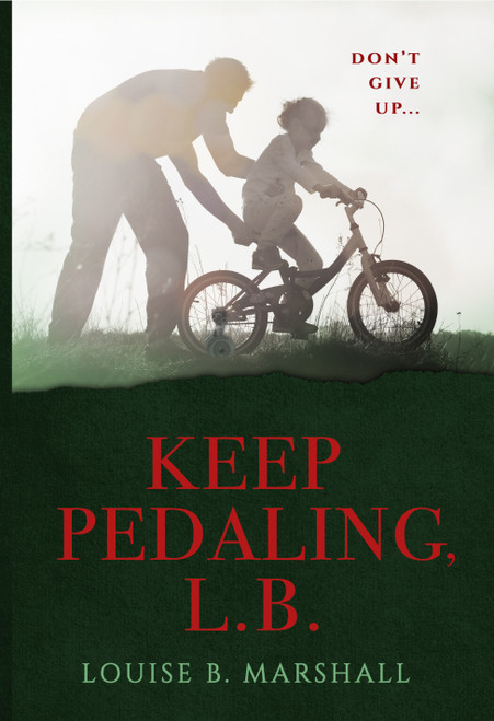 Keep Pedaling, L.B.: Don't Give Up... - eBook