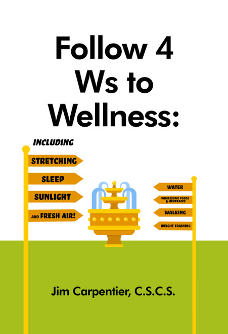 Follow 4 Ws to Wellness: Including Stretching, Sleep, Sunlight, and Fresh Air! - eBook