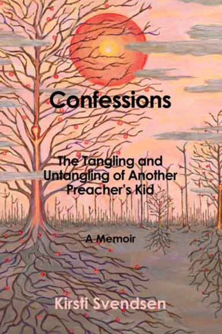 Confessions: The Tangling and Untangling of Another Preacher's Kid: A Memoir - eBook