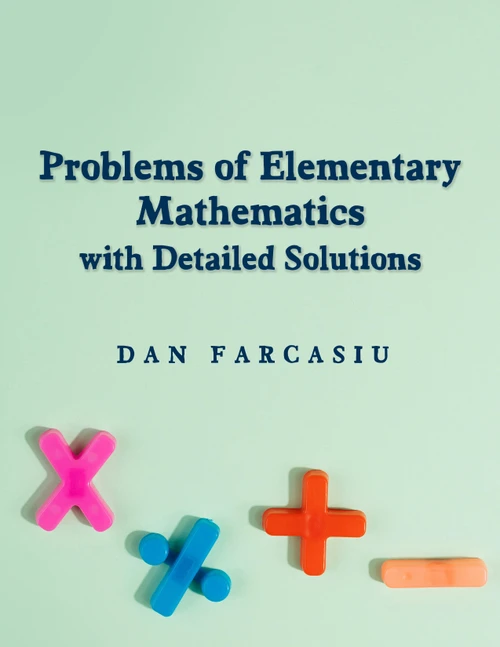 Problems of Elementary Mathematics with Detailed Solutions