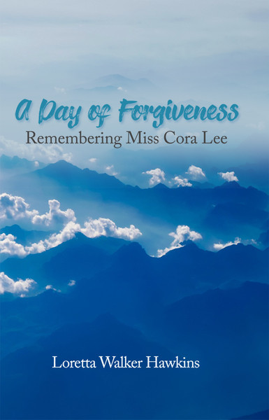 A Day of Forgiveness: Remembering Miss Cora Lee - eBook