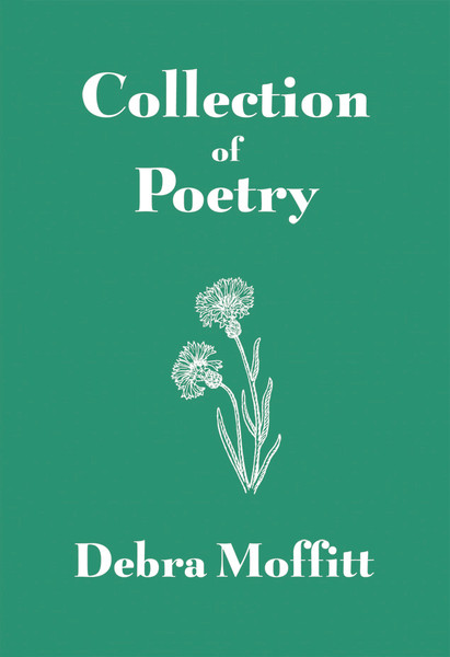 Collection of Poetry (by Debra Moffitt) - eBook