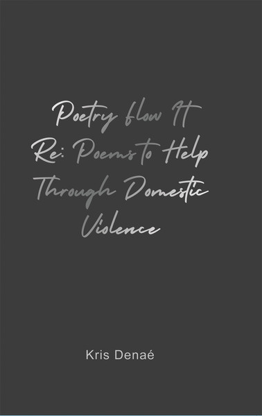 Poetry Flow It Re: Poems to Help Through Domestic Violence