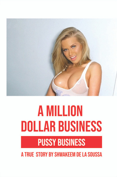 A Million Dollar Business: Pussy Business: A True Story - eBook