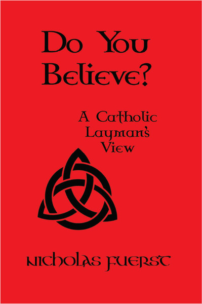 Do You Believe?  A Catholic Layman’s View - eBook