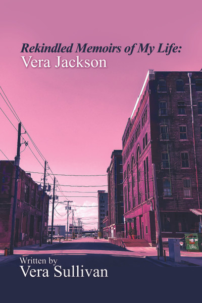 Rekindled Memoirs of My Life: Vera Jackson - eBook