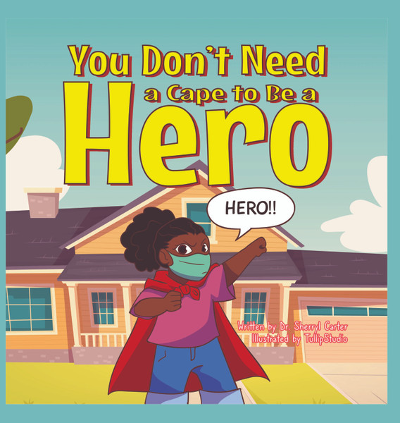 You Don't Need a Cape to Be a Hero