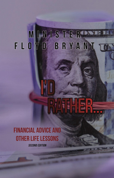 I'd Rather... Financial Advice and Other Life Lessons: Second Edition - eBook