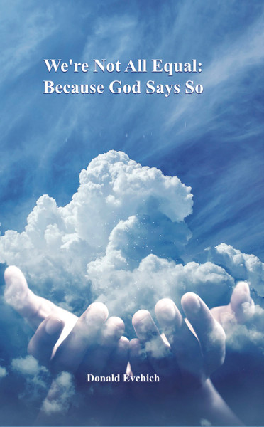 We're Not All Equal: Because God Says So - eBook