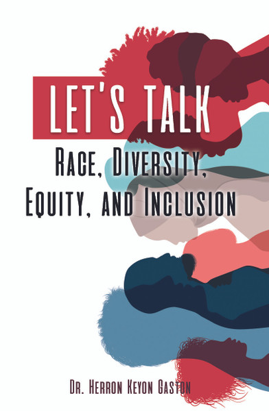 Let’s Talk Race, Diversity, Equity, and Inclusion