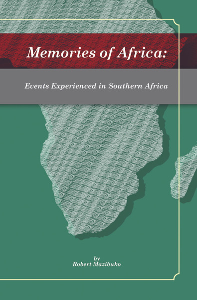 Memories of Africa: Events Experienced in Southern Africa