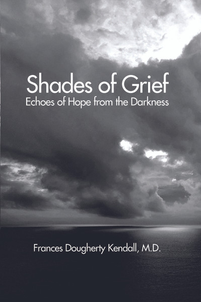 Shades of Grief: Echoes of Hope from the Darkness - eBook