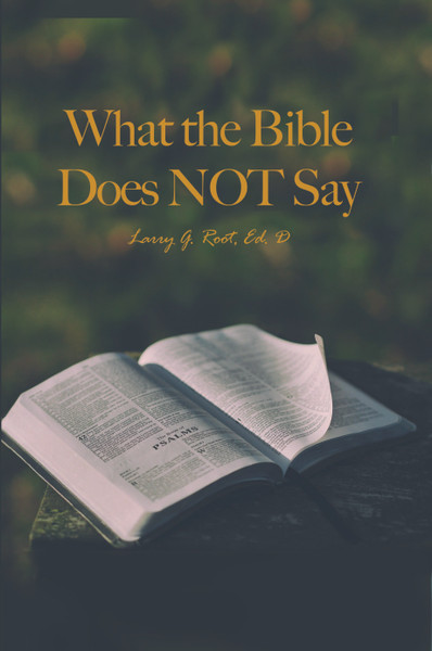 What the Bible Does NOT Say 