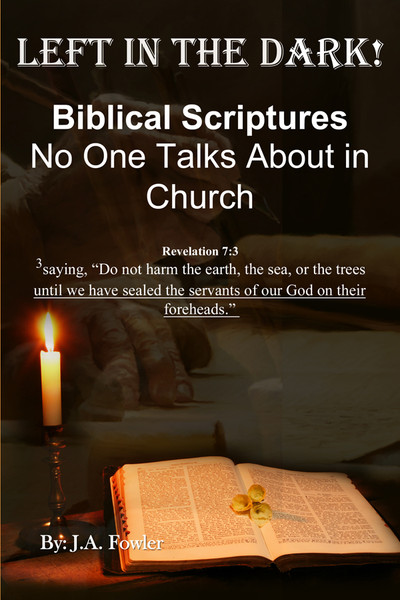 Left in the Dark!: Biblical Scriptures No One Talks About in Church