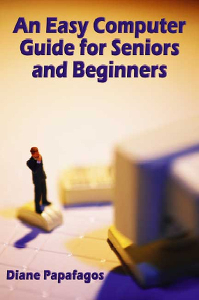 An Easy Computer Guide for Seniors and Beginners