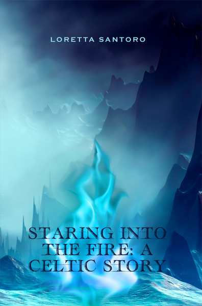 Staring Into The Fire: A Celtic Story - eBook