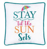 Stay Til the Sun Sets Beach Umbrella Embroidered 10 Inch Accent Pillow