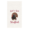 Lets Get Stuffed Thanksgiving Turkey Embroidered Kitchen Dish Towel Waffle Weave