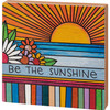 Be the Sunshine Wood Block Tier Tray Sign 6 Inches