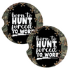 Born to Hunt Forced to Work Hunting Coasters for Car Cup Holders Set of 2