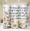 Do Not Be Afraid White Daisies Bible Verse 20 Oz Metal Tumbler w/Lid and Straw