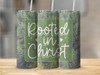 Rooted in Christ Inspirational 20 Oz Skinny Metal Tumbler w/Lid and Straw