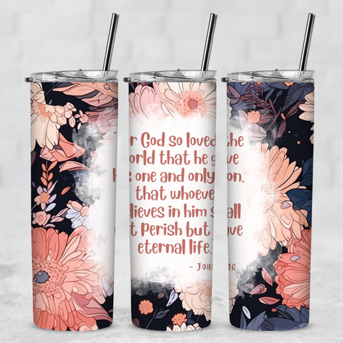 God So Loved the World John 3:16 Peach Flowers 20 Oz Metal Tumbler w/Lid Straw