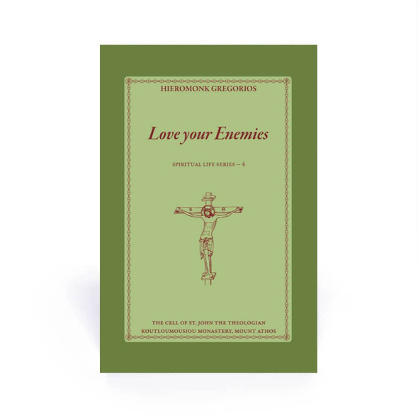 Softcover book titled 'Love Your Enemies' by Hieromonk Gregorios, part of the Spiritual Life Series.